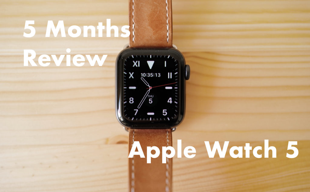 5ヶ月レビュー Apple Watch 5